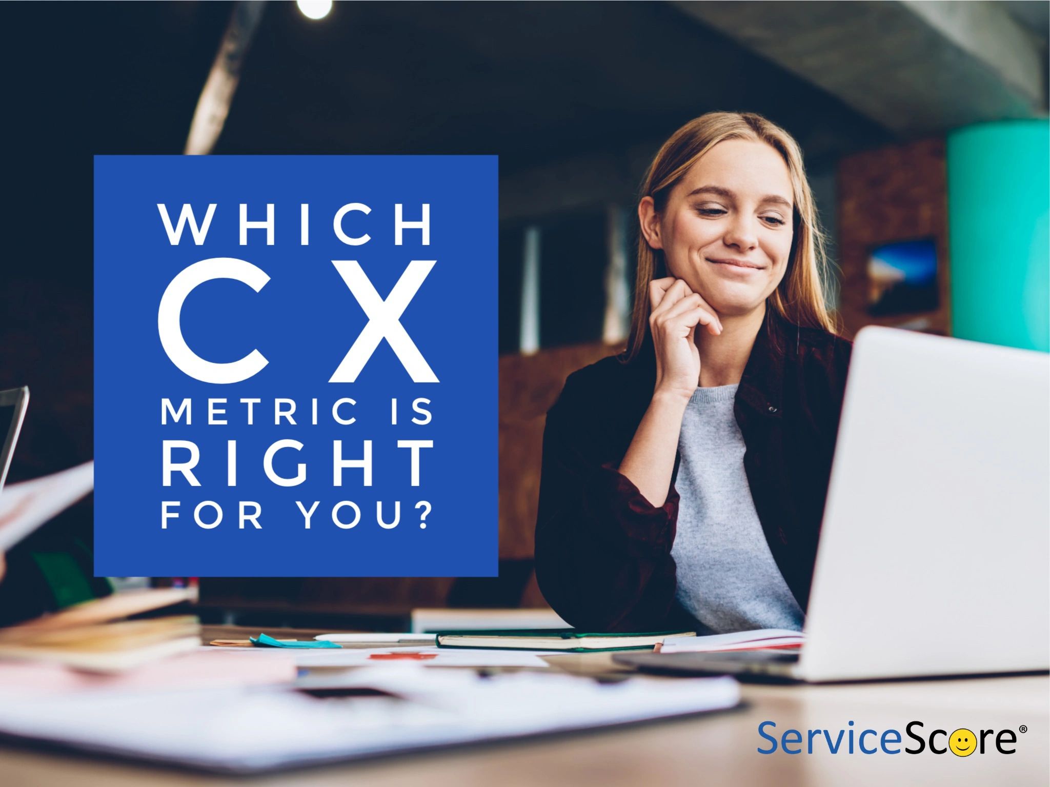 Which Cx Metric Is Right For You